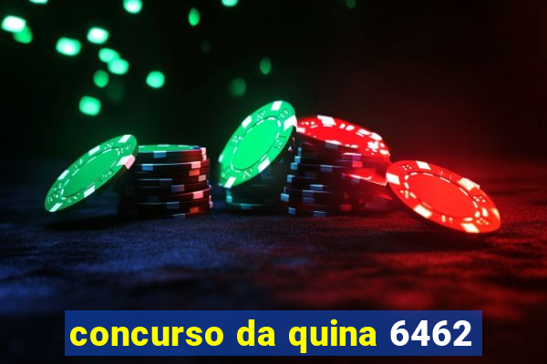 concurso da quina 6462